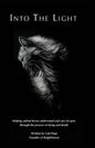 Into the Light: Helping animal lovers understand and care for pets through the process of dying and death - Paperback