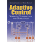 Adaptive Control: Stability, Convergence and Robustness - Paperback