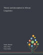 Theory and Description in African Linguistics - Paperback