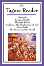 The Tagore Reader: Gitanjali, Songs of Kabîr, Thought Relics, Sadhana: The Realization of Life, Stray Birds, The Home and the World - Paperback