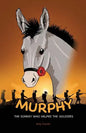 Murphy the Donkey who helped the Soldiers - Paperback