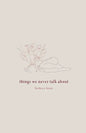 things we never talk about - Paperback
