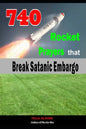740 Rocket Prayers that Break Satanic Embargo: Powerful Prayers Every Christian Needs To Know - Paperback