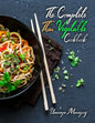 The Complete Thai Vegetable Cookbook: The Best Vegetable Recipes, Straight Out of Thailand! - Paperback