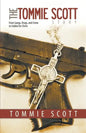 The Tommie Scott Story: From Gangs, Drugs, and Crime to Soldier for Christ - Paperback