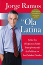 Ola Latina, La: Como Los Hispanos Estan Transformando La Politica En Los Estados Unidos - Paperback