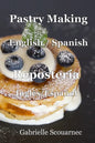 Pastry Making English / Spanish: Repostería Inglés / Español - Paperback