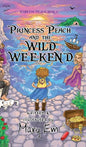 Princess Peach and the Wild Weekend (hardcover): a Princess Peach story - Hardcover