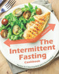 The Intermittent Fasting Cookbook: Recipes for A Stunning Body and A Stunning Mind - Paperback