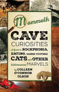 Mammoth Cave Curiosities: A Guide to Rockphobia, Dating, Saber-Toothed Cats, and Other Subterranean Marvels - Paperback