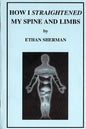 How I Straightened My Spine and Limbs - Paperback