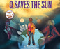 Q Saves the Sun: Super-Q Series Book 1 - Hardcover