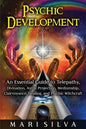 Psychic Development: An Essential Guide to Telepathy, Divination, Astral Projection, Mediumship, Clairvoyance, Healing, and Psychic Witchcraft - Paperback