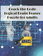 Crack the Code: Logical Brain Teaser Puzzle for Adults - Paperback