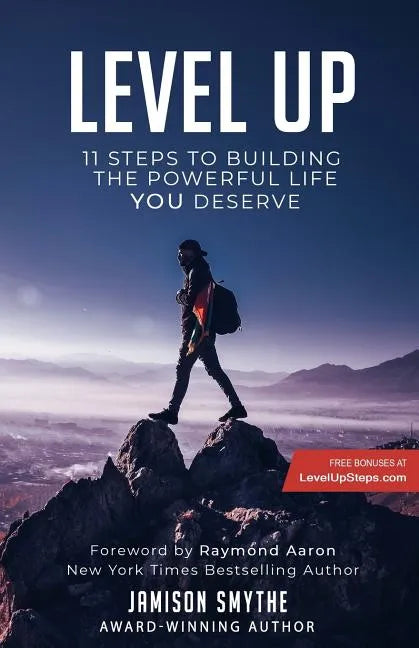 Level Up: 11 Steps To Building The Powerful Life YOU Deserve - Paperback