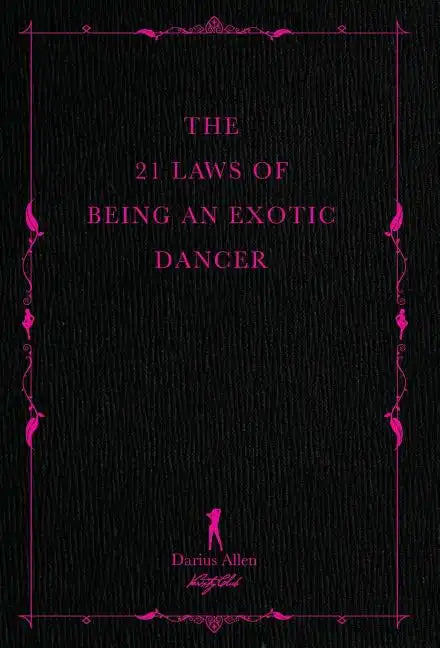 The 21 Laws of Being an Exotic Dancer - Hardcover