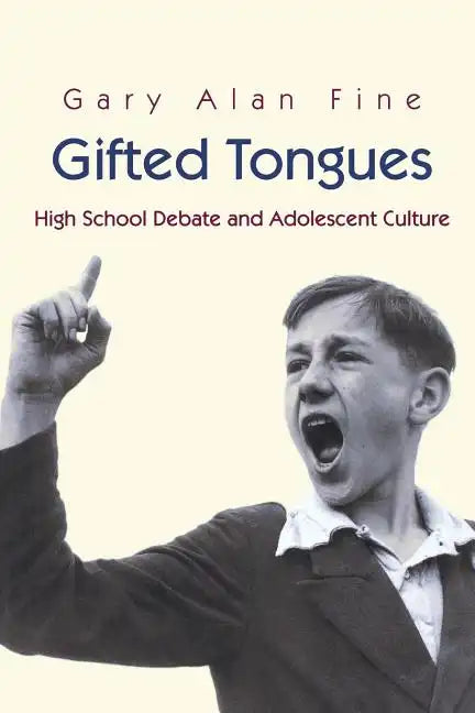 Gifted Tongues: High School Debate and Adolescent Culture - Paperback
