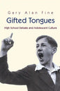Gifted Tongues: High School Debate and Adolescent Culture - Paperback