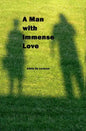 A Man with Immense Love - Hardcover