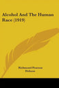 Alcohol And The Human Race (1919) - Paperback
