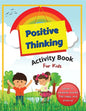 Positive Thinking Activity Book For Kids: Fun, thought-provoking workbook with affirmations, to help your child think positively and become more resil - Paperback