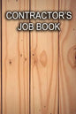 Contractor's Job Book: Keep track of client information, hours worked, and material costs - Paperback