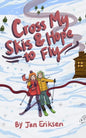 Cross My Skis and Hope to Fly - Paperback