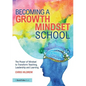 Becoming a Growth Mindset School: The Power of Mindset to Transform Teaching, Leadership and Learning - Paperback