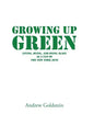 Growing Up Green: Living, Dying, and Dying Again as a Fan of the New York Jets - Hardcover
