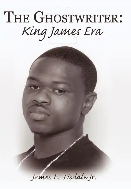 The Ghostwriter: King James Era - Hardcover
