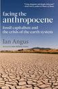 Facing the Anthropocene: Fossil Capitalism and the Crisis of the Earth System - Hardcover