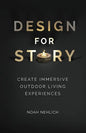 Design For Story: Create Immersive Outdoor Living Experiences - Paperback