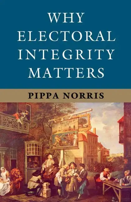 Why Electoral Integrity Matters - Paperback