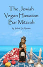 The Jewish Vegan Hawaiian Bar Mitzvah - Paperback