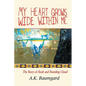 My Heart Grows Wide Within Me: The Story of Anah and Standing Cloud - Paperback