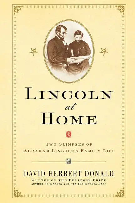 Lincoln at Home: Two Glimpses of Abraham Lincoln's Family Life - Paperback