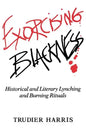 Exorcising Blackness - Hardcover