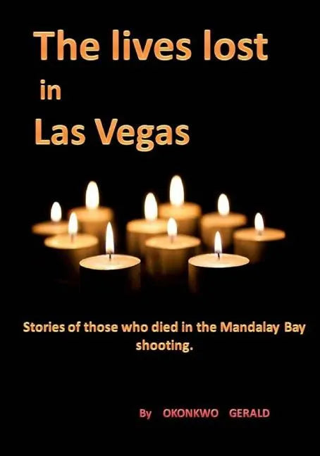 The lives lost in Las Vegas: Stories of those who died in Las Vegas's shooting. - Paperback
