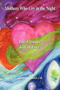 Mothers Who Cry in the Night: The Ultimate Gift of Love - Paperback