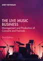 The Live Music Business: Management and Production of Concerts and Festivals - Paperback