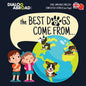 The Best Dogs Come From... (Dual Language English-Simplified Chinese (incl. Pinyin)): A Global Search to Find the Perfect Dog Breed - Paperback