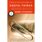 The Evolution of Useful Things: How Everyday Artifacts-From Forks and Pins to Paper Clips and Zippers-Came to Beas They Are. - Paperback