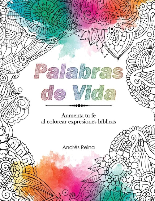 Palabras de Vida: Aumenta tu Fe al Colorear Expresiones Bíblicas - Paperback