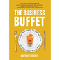 The Business Buffet: 15 Career Must-Haves They Never Teach But Still Expect You to Know - Hardcover