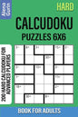 Hard Calcudoku Puzzles 6x6 Book for Adults: 200 Hard Calcudoku For Advanced Players - Paperback