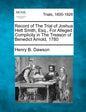 Record of the Trial of Joshua Hett Smith, Esq., for Alleged Complicity in the Treason of Benedict Arnold, 1780 - Paperback