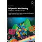 Hispanic Marketing: The Evolution of the Latino Consumer - Paperback