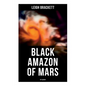 Black Amazon of Mars (SF Classic): Sci-Fi Novel - Paperback