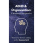 ADHD and Organisation: A Woman's Perspective - Hardcover
