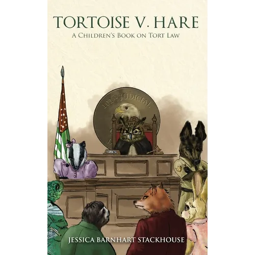 Tortoise v. Hare: A Children's Book on Tort Law - Hardcover